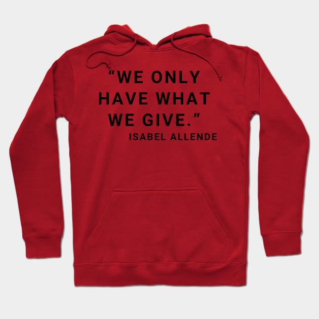 quote Isabel Allende about Charity Hoodie by AshleyMcDonald